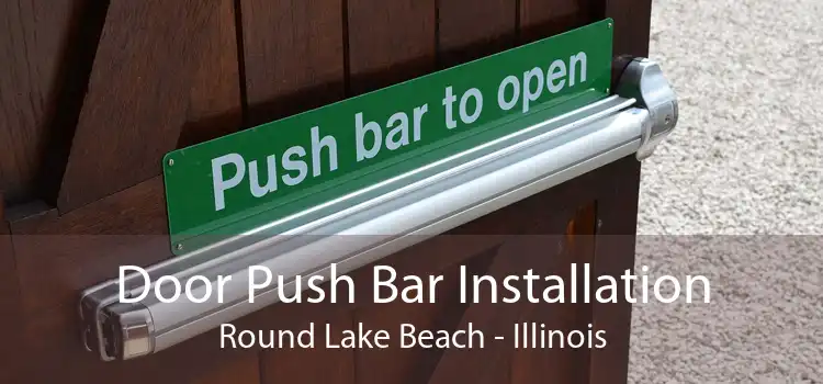 Door Push Bar Installation Round Lake Beach - Illinois