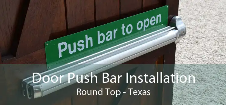 Door Push Bar Installation Round Top - Texas