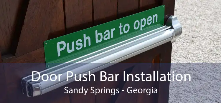 Door Push Bar Installation Sandy Springs - Georgia