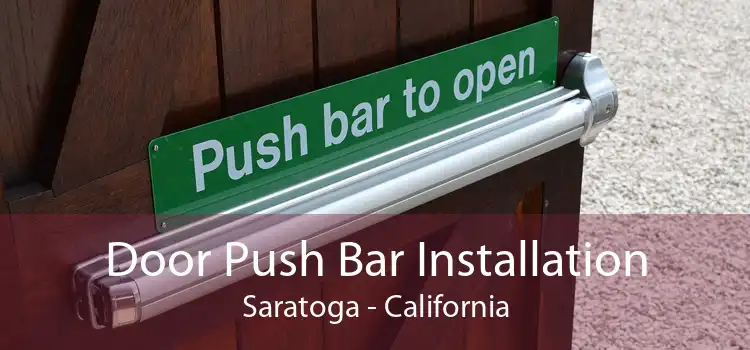 Door Push Bar Installation Saratoga - California