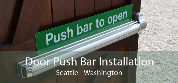 Door Push Bar Installation Seattle - Washington