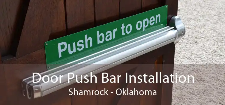 Door Push Bar Installation Shamrock - Oklahoma
