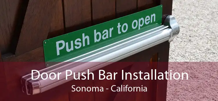 Door Push Bar Installation Sonoma - California