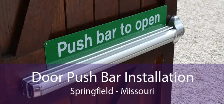 Door Push Bar Installation Springfield - Missouri