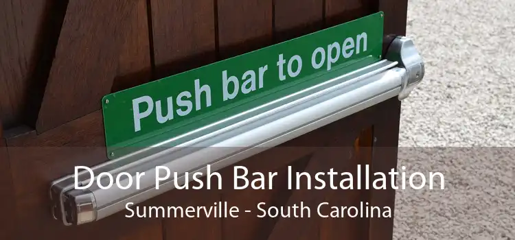 Door Push Bar Installation Summerville - South Carolina