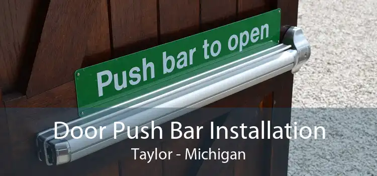 Door Push Bar Installation Taylor - Michigan