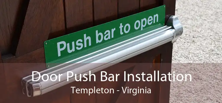 Door Push Bar Installation Templeton - Virginia