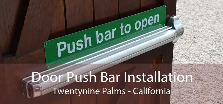 Door Push Bar Installation Twentynine Palms - California