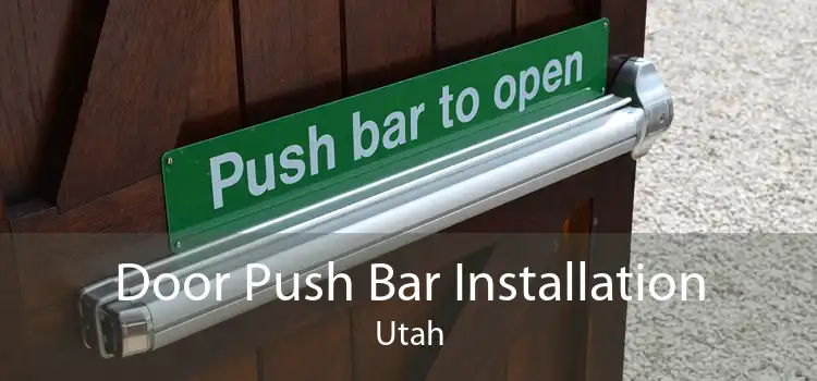 Door Push Bar Installation Utah