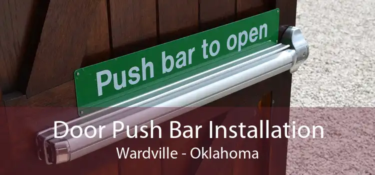 Door Push Bar Installation Wardville - Oklahoma