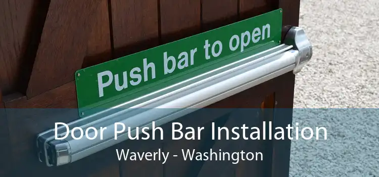 Door Push Bar Installation Waverly - Washington