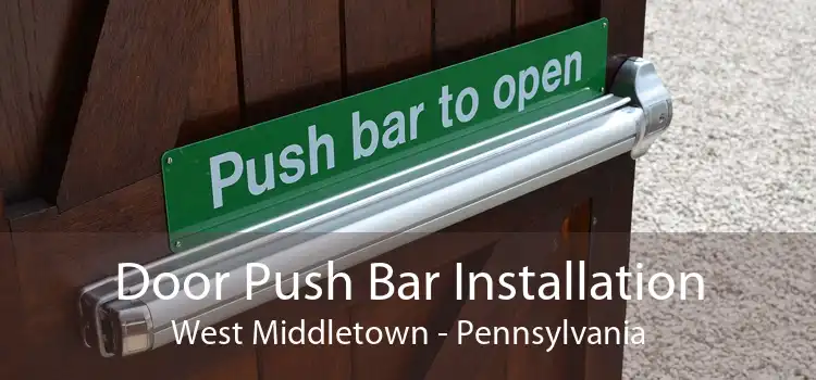 Door Push Bar Installation West Middletown - Pennsylvania