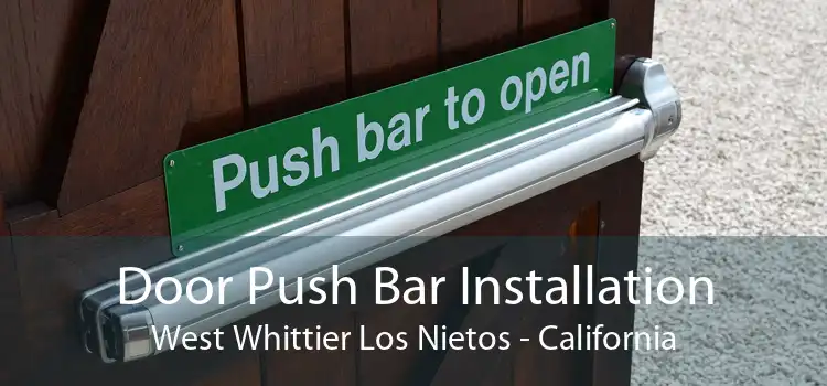Door Push Bar Installation West Whittier Los Nietos - California