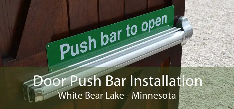 Door Push Bar Installation White Bear Lake - Minnesota