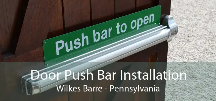 Door Push Bar Installation Wilkes Barre - Pennsylvania