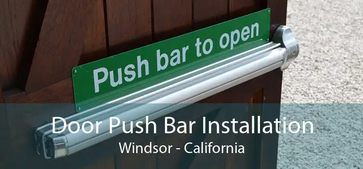 Door Push Bar Installation Windsor - California