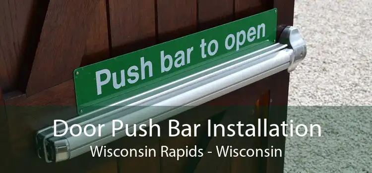 Door Push Bar Installation Wisconsin Rapids - Wisconsin