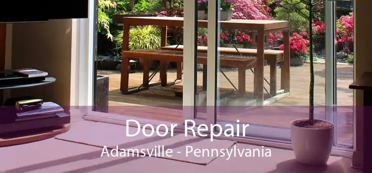 Door Repair Adamsville - Pennsylvania