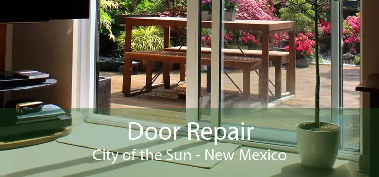 Door Repair City of the Sun - New Mexico