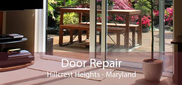 Door Repair Hillcrest Heights - Maryland