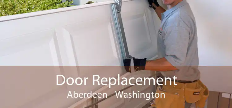Door Replacement Aberdeen - Washington