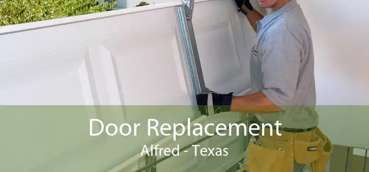 Door Replacement Alfred - Texas