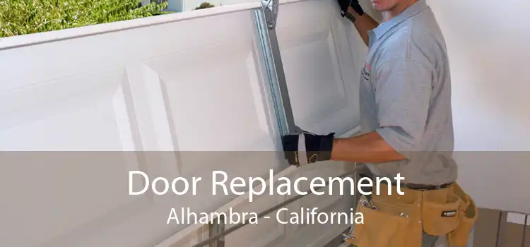 Door Replacement Alhambra - California