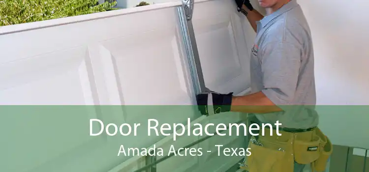 Door Replacement Amada Acres - Texas