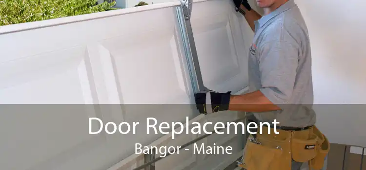 Door Replacement Bangor - Maine