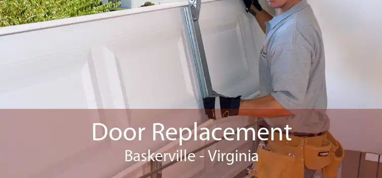 Door Replacement Baskerville - Virginia