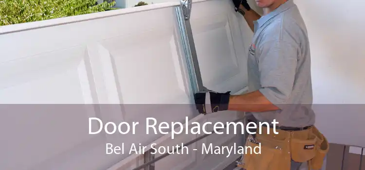 Door Replacement Bel Air South - Maryland