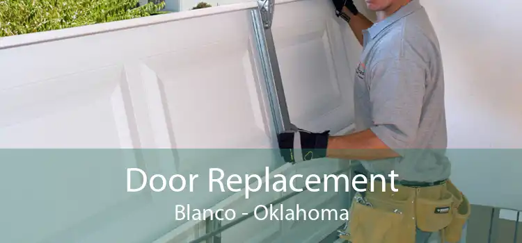 Door Replacement Blanco - Oklahoma