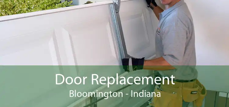 Door Replacement Bloomington - Indiana