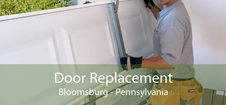 Door Replacement Bloomsburg - Pennsylvania