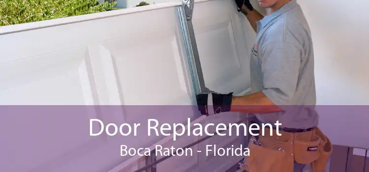 Door Replacement Boca Raton - Florida