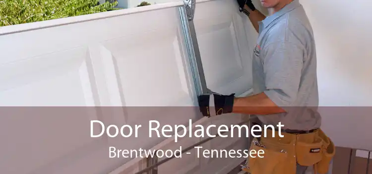 Door Replacement Brentwood - Tennessee