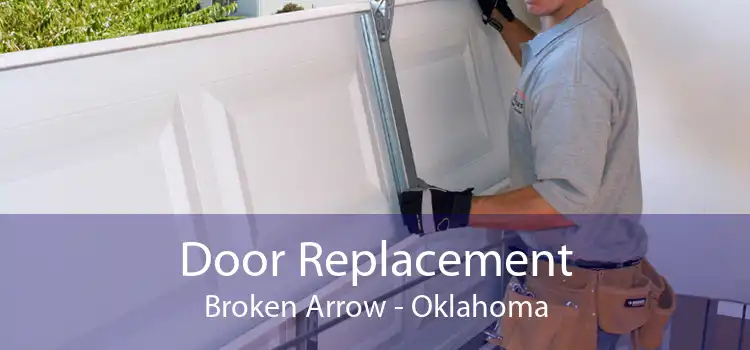Door Replacement Broken Arrow - Oklahoma