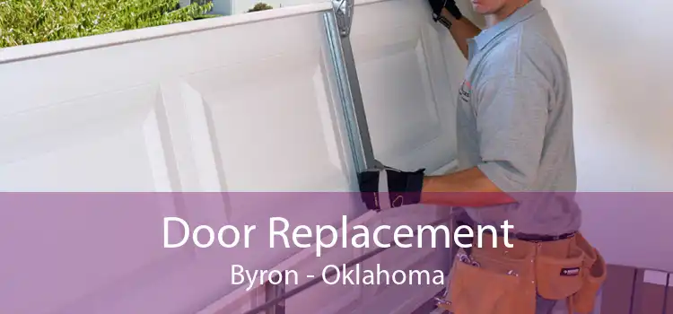 Door Replacement Byron - Oklahoma