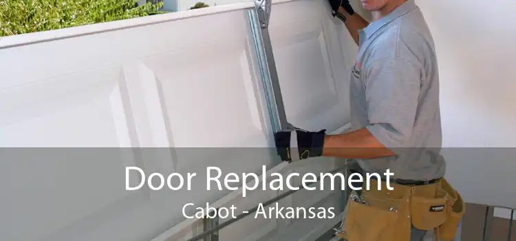 Door Replacement Cabot - Arkansas