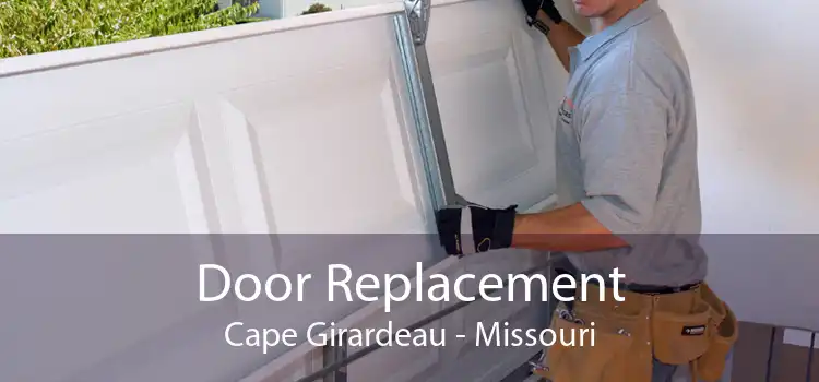 Door Replacement Cape Girardeau - Missouri