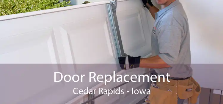 Door Replacement Cedar Rapids - Iowa