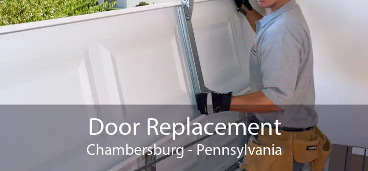 Door Replacement Chambersburg - Pennsylvania