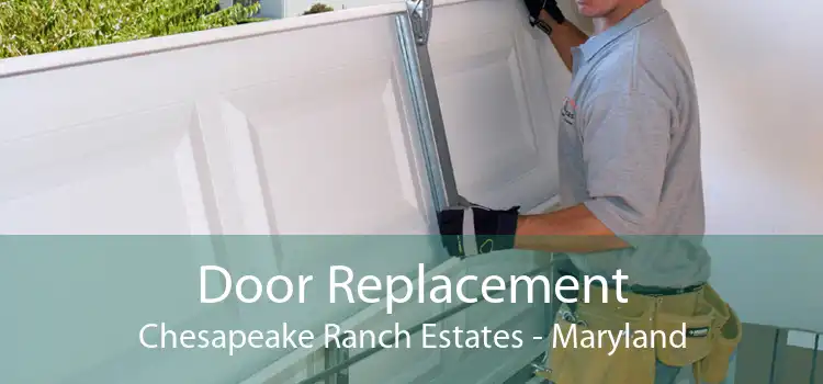 Door Replacement Chesapeake Ranch Estates - Maryland