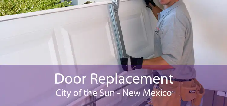 Door Replacement City of the Sun - New Mexico