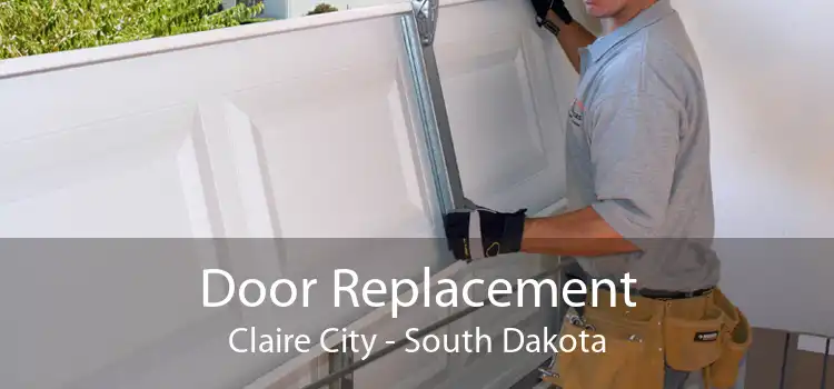 Door Replacement Claire City - South Dakota