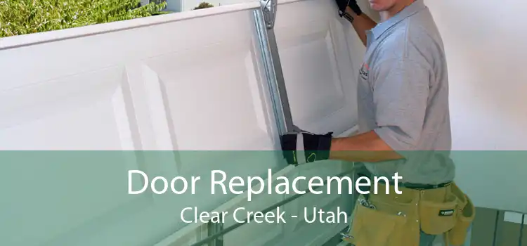 Door Replacement Clear Creek - Utah