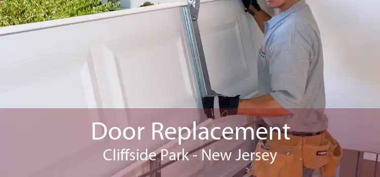 Door Replacement Cliffside Park - New Jersey