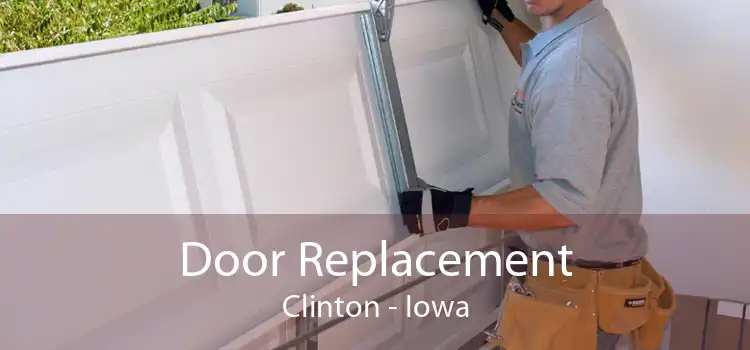Door Replacement Clinton - Iowa
