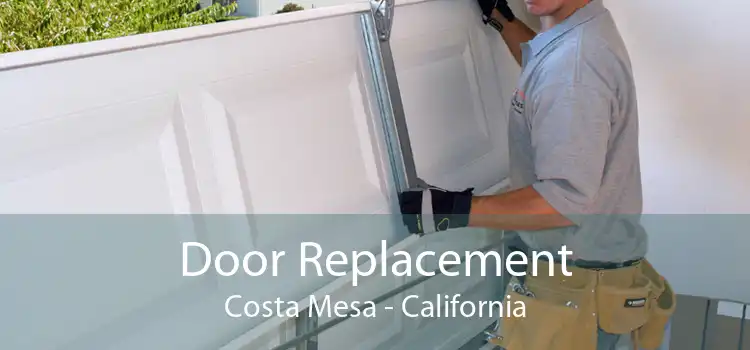 Door Replacement Costa Mesa - California