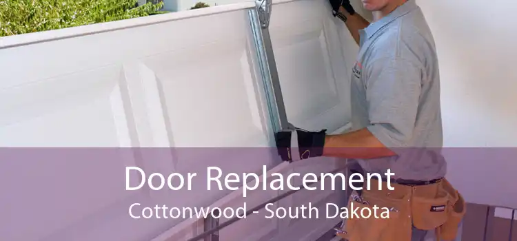 Door Replacement Cottonwood - South Dakota